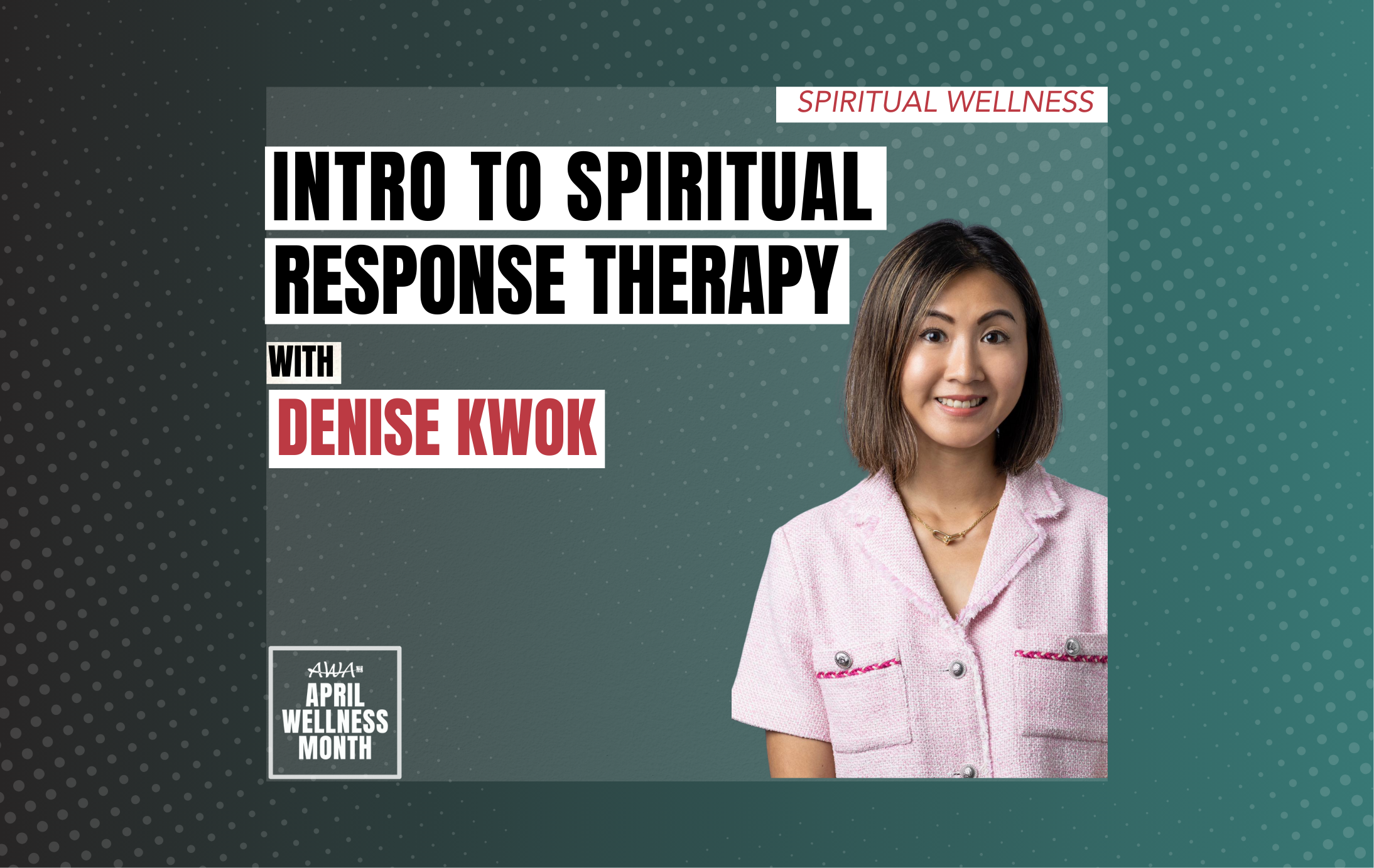 Intro to Spiritual Response Therapy with Denise Kwok