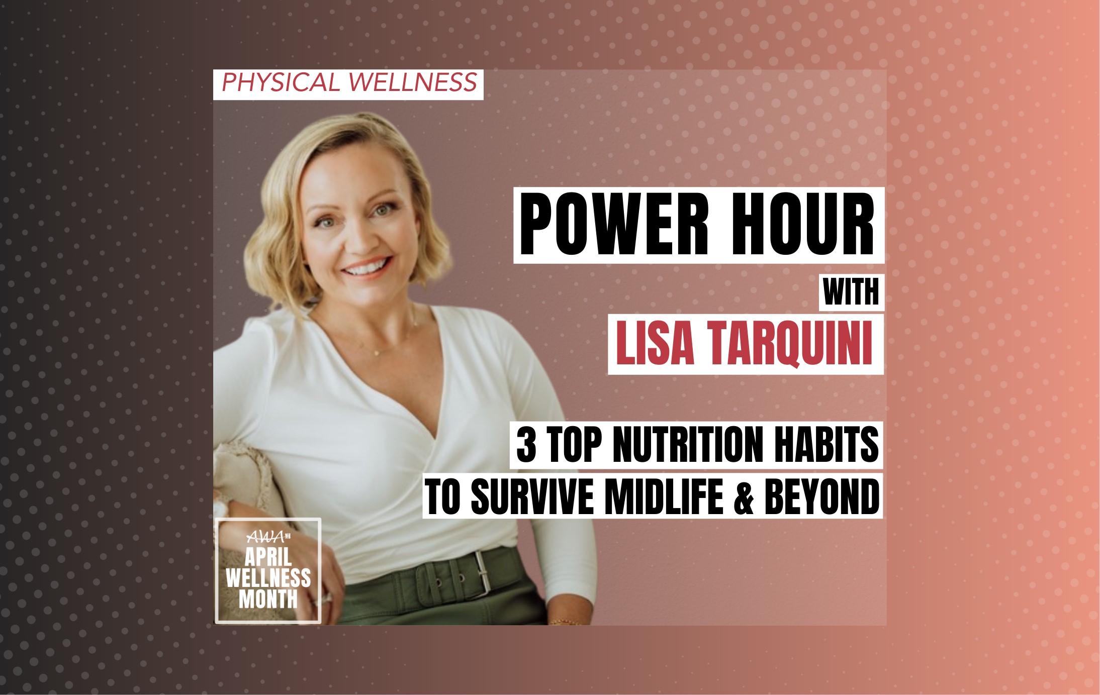 Power Hour with Lisa Tarquini: 3 Top Nutrition Habits to Survive Midlife & Beyond